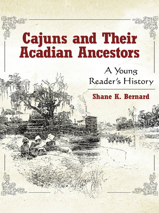 Title details for Cajuns and Their Acadian Ancestors by Shane Bernard - Wait list